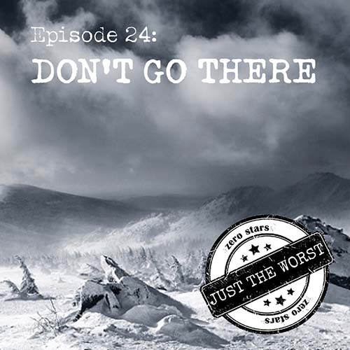 Episode 24: Don’t Go There
