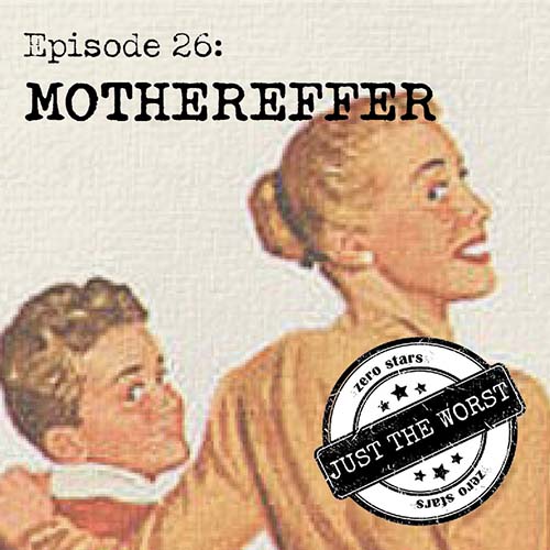 Episode 26: Mothereffer