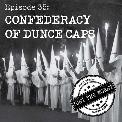 Episode 35: Confederacy of Dunce Caps