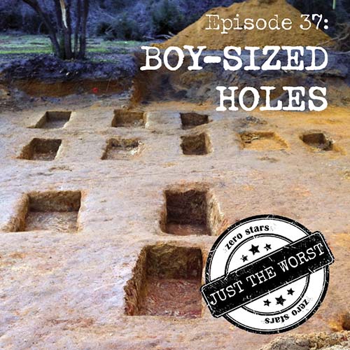 Episode 37: Boy-Sized Holes