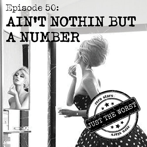 Episode 50: Ain't Nothin but a Number
