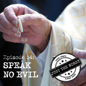 Episode 54: Speak no Evil