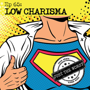 Episode 65: Low Charisma