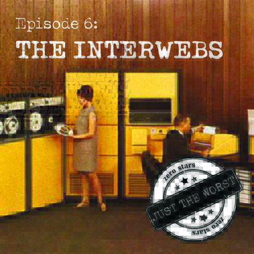 Episode 6: The Interwebs