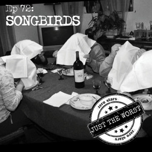 Episode 72: Songbirds