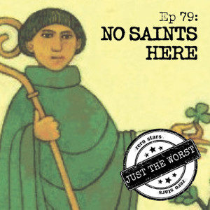 Episode 79: No Saints Here