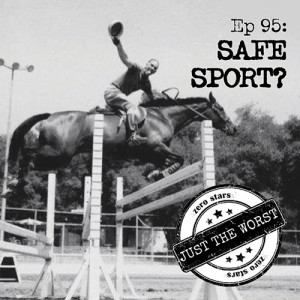 Episode 95: Safe Sport?