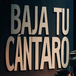 Baja tu Cántaro