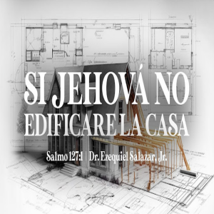Si Jehova No Edificare La Casa II