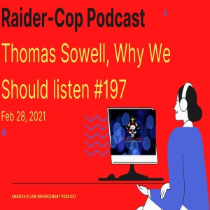 Thomas Sowell, Why We Should Listen #197