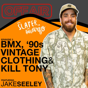 BMX, '90's Vintage Clothing & Kill Tony – Featuring Jake Seeley