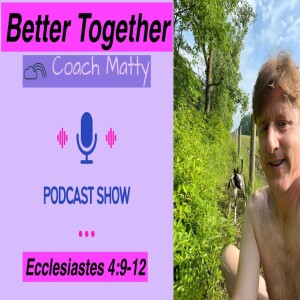 Better Together (Ecclesiastes 4:9-12)