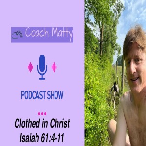Clothed in Christ (Isaiah 61:4-11)