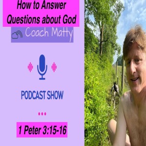 How to Answer Questions about God (1 Peter 3:15-16)