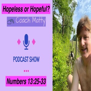Hopeless or Hopeful? (Numbers 13:25-33)