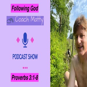 Following God (Proverbs 3:1-8)