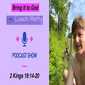 Bring It to God (2 Kings 19:14-20)