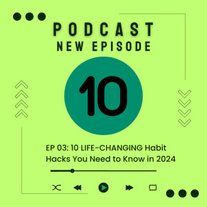 03 | 10 LIFE-CHANGING Habit Hacks You Need to Know