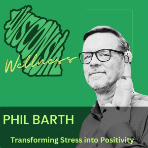 38 | Transforming Stress into Positivity with Phil Barth