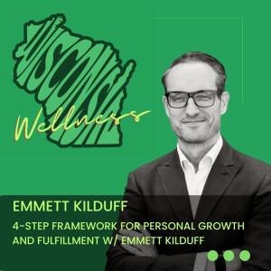 37 | 4-Step Framework for Personal Growth and Fulfillment w/ Emmett Kilduff