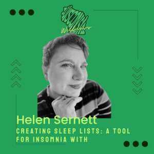 25 | Creating Sleep Lists: A Tool for Insomnia with Helen Sernett