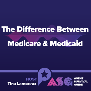 The Difference Between Medicare & Medicaid: What That Means for Insurance Agents