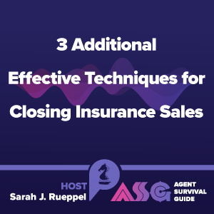 3 Additional Effective Techniques for Closing Insurance Sales