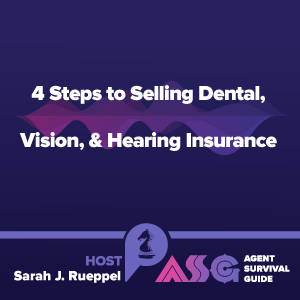 4 Steps to Selling Dental, Vision, and Hearing Insurance