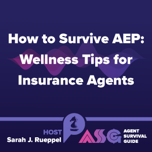 How to Survive AEP: Wellness Tips for Insurance Agents