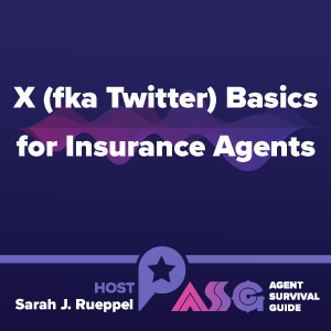 X (fka Twitter) Basics for Insurance Agents