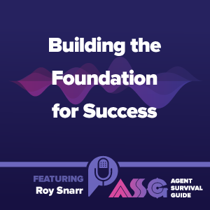 Building the Foundation for Success ft. Roy Snarr