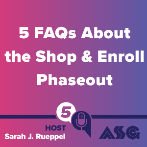 5 FAQs About the Shop & Enroll Phaseout