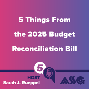 5 Things From the 2025 Budget Reconciliation Bill