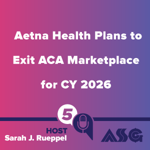 Aetna Health Plans to Exit ACA Marketplace for CY 2026