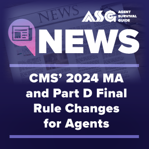 CMS’ 2024 MA and Part D Final Rule Changes for Agents
