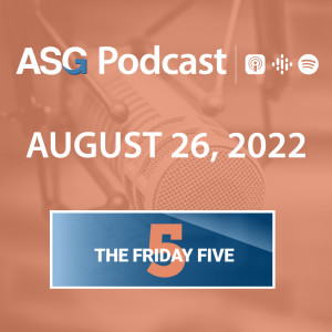 August 26, 2022 | The Friday Five