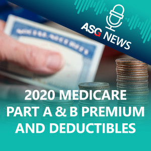 2020 Medicare Part A & B Premiums and Deductibles | ASG News