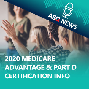 2020 Medicare Advantage & Part D Certification Info | ASG News
