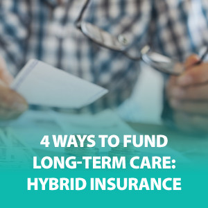 4 Ways to Fund Long-Term Care: Hybrid Insurance | ASG186