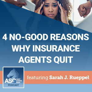 4 No-Good Reasons Why Insurance Agents Quit