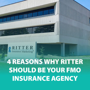 4 Reasons Why Ritter Should Be Your FMO Insurance Agency | ASG156