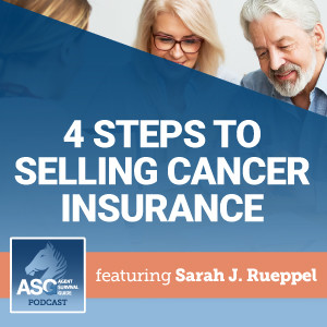 4 Steps to Selling Cancer Insurance