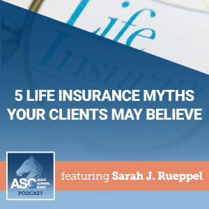 5 Life Insurance Myths Your Clients May Believe
