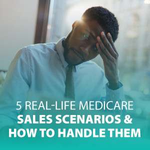5 Real-Life Medicare Sales Scenarios and How to Handle Them | ASG148