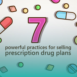 7 Powerful Practices for Selling Prescription Drug Plans ǀ ASG047