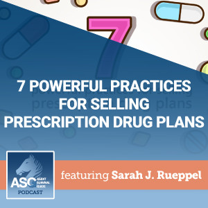 7 Powerful Practices for Selling Prescription Drug Plans
