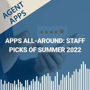 Agent Apps | Apps All-Around: Staff Picks Summer 2022