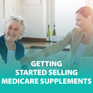 Getting Started Selling Medicare Supplements | ASG154