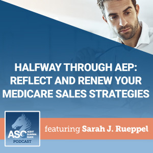 Halfway Through AEP: Reflect and Renew Your Medicare Sales Strategies