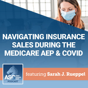 Navigating Insurance Sales During the Medicare AEP & COVID